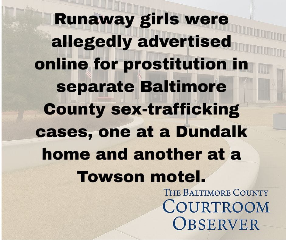 Baltimore County Grand Jury Hands Down Sex-Trafficking Indictments in Separate Cases Involving Runaway Girls